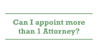 Can I appoint more than 1 Attorney?