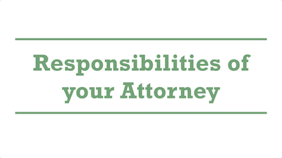 Responsibilities of your Attorney