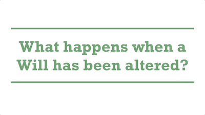 What happens when a Will has been altered?