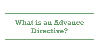 What is an Advance Directive?