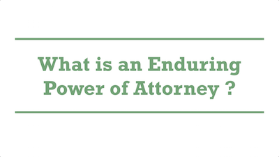 What is an Enduring Power of Attorney ?