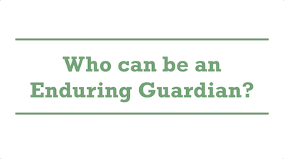 Who can be an Enduring Guardian?