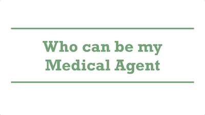 Who can be my Medical Agent