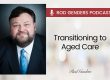 transitioning to aged care podcast by rod genders