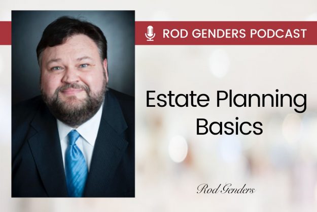 estate planning basics podcast by rod genders